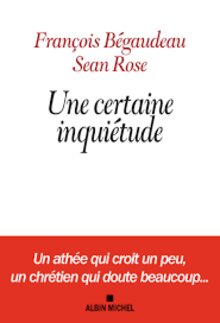 Une certaine inquiètude de François Bégaudeau et Sean Rose
